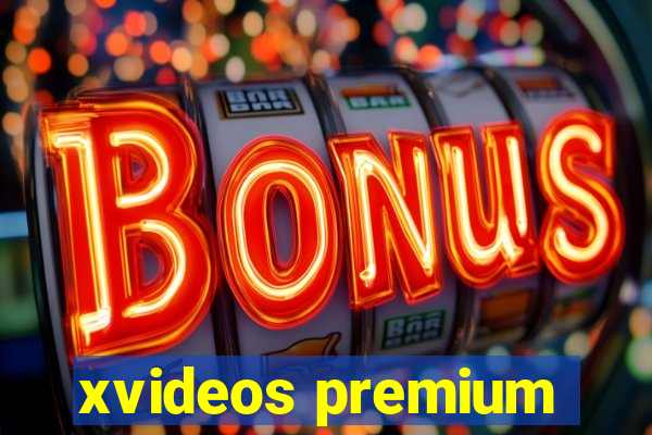 xvideos premium